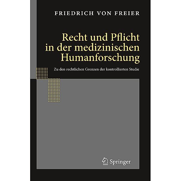 Recht und Pflicht in der medizinischen Humanforschung, Friedrich Freier