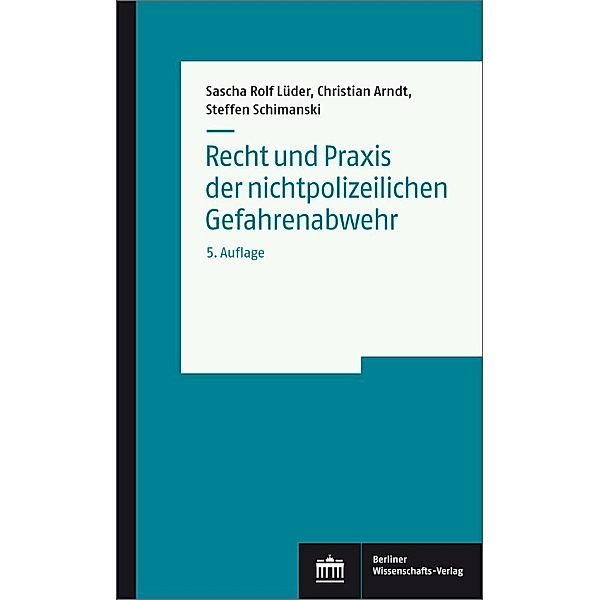 Recht und Praxis der nichtpolizeilichen Gefahrenabwehr, Sascha Rolf Lüder, Christian Arndt, Steffen Schimanski