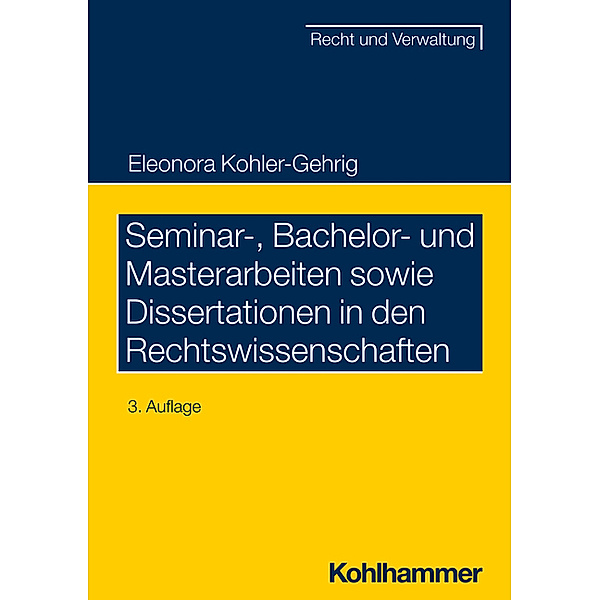 Recht und Verwaltung / Seminar-, Bachelor- und Masterarbeiten sowie Dissertationen in den Rechtswissenschaften, Eleonora Kohler-Gehrig