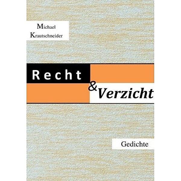 Recht & Verzicht, Michael Krautschneider