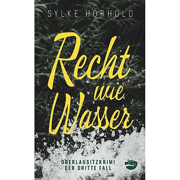 Recht wie Wasser, Sylke Hörhold