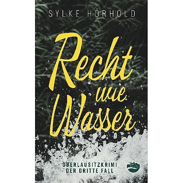 Recht wie Wasser, Sylke Hörhold