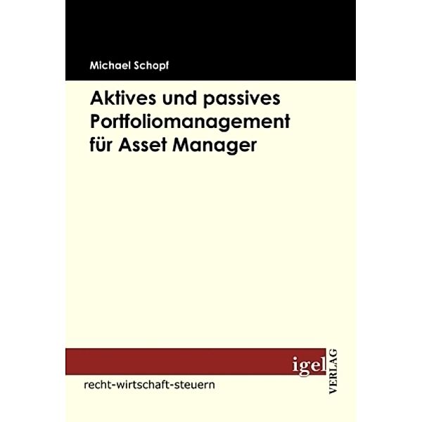 Recht, Wirtschaft, Steuern / Aktives und passives Portfoliomanagement für Asset Manager, Michael Schopf