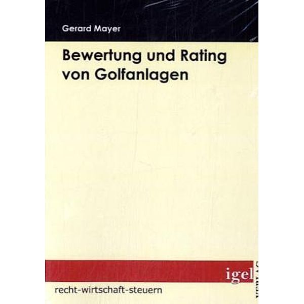 recht-wirtschaft-steuern / Bewertung und Rating von Golfanlagen, Gerard Mayer