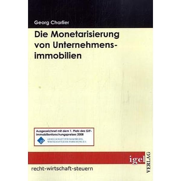 Recht, Wirtschaft, Steuern / Die Monetarisierung von Unternehmensimmobilien, Georg Chalrier
