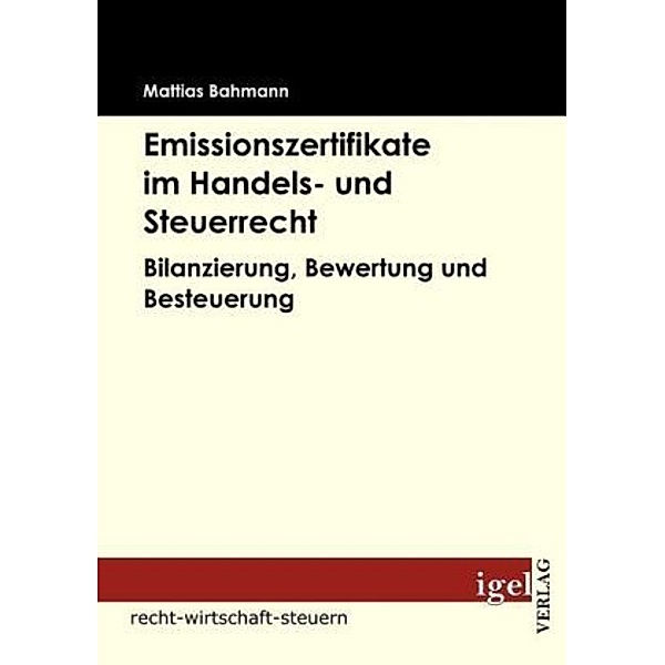 recht-wirtschaft-steuern / Emissionszertifikate im Handels- und Steuerrecht, Mattias Bahmann