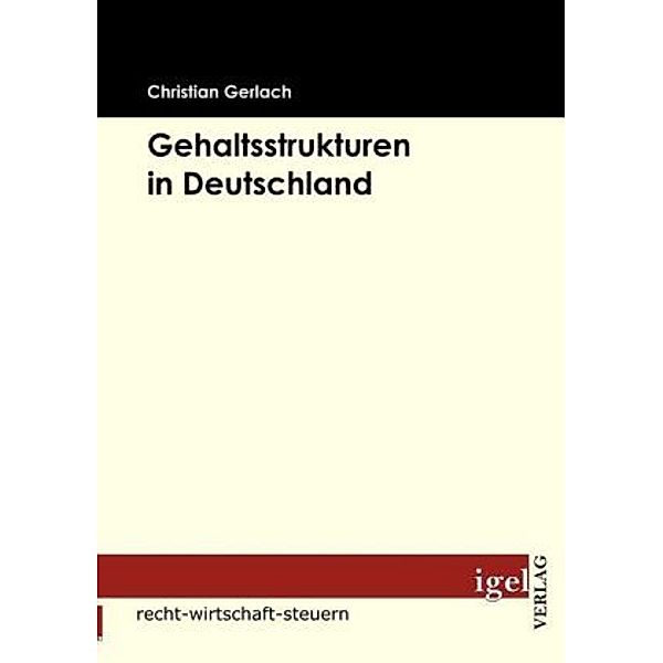 Recht, Wirtschaft, Steuern / Gehaltsstrukturen in Deutschland, Christian Gerlach