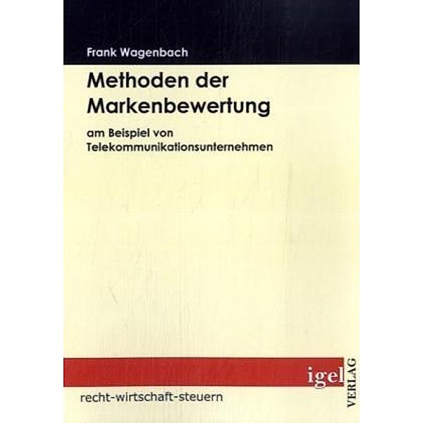 Recht, Wirtschaft, Steuern / Methoden der Markenbewertung, Frank Wagenbach