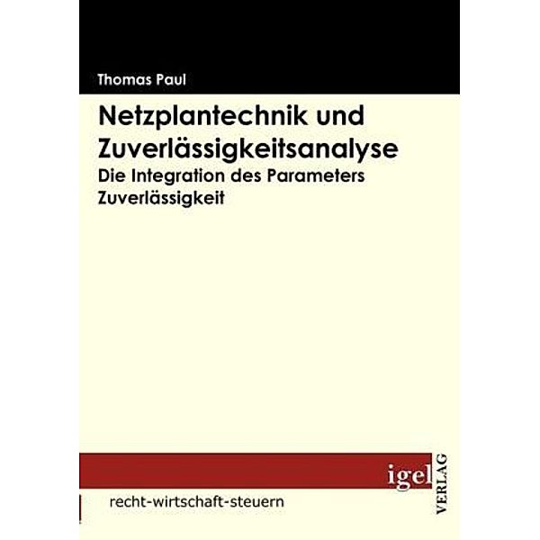 Recht, Wirtschaft, Steuern / Netzplantechnik und Zuverlässigkeitsanalyse, Thomas Paul