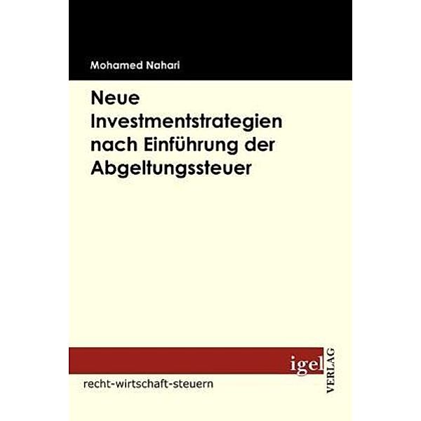 recht-wirtschaft-steuern / Neue Investmentstrategien nach Einführung der Abgeltungssteuer, Mohamed Nahari