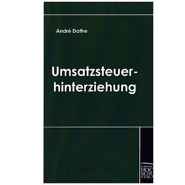 Recht, Wirtschaft, Steuern / Umsatzsteuerhinterziehung, André Dathe