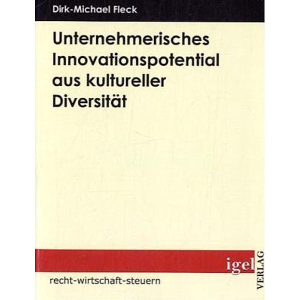 Recht, Wirtschaft, Steuern / Unternehmerisches Innovationspotential aus kultureller Diversität, Dirk-Michael Fleck