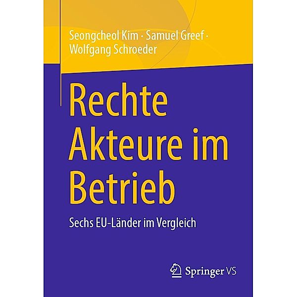 Rechte Akteure im Betrieb, Seongcheol Kim, Samuel Greef, Wolfgang Schroeder