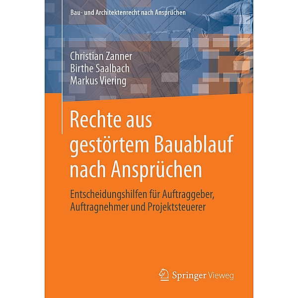 Rechte aus gestörtem Bauablauf nach Ansprüchen, Christian Zanner, Birthe Saalbach, Markus Viering