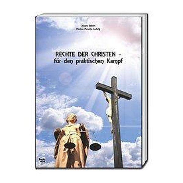 Rechte der Christen - für den praktischen Kampf, Jürgen Bellers, Markus Porsche-Ludwig