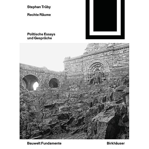 Rechte Räume / Bauwelt Fundamente Bd.169, Stephan Trüby