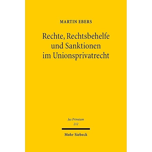 Rechte, Rechtsbehelfe und Sanktionen im Unionsprivatrecht, Martin Ebers