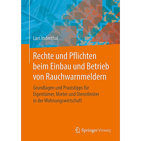 Rechte und Pflichten beim Einbau und Betrieb von Rauchwarnmeldern, Lars Inderthal