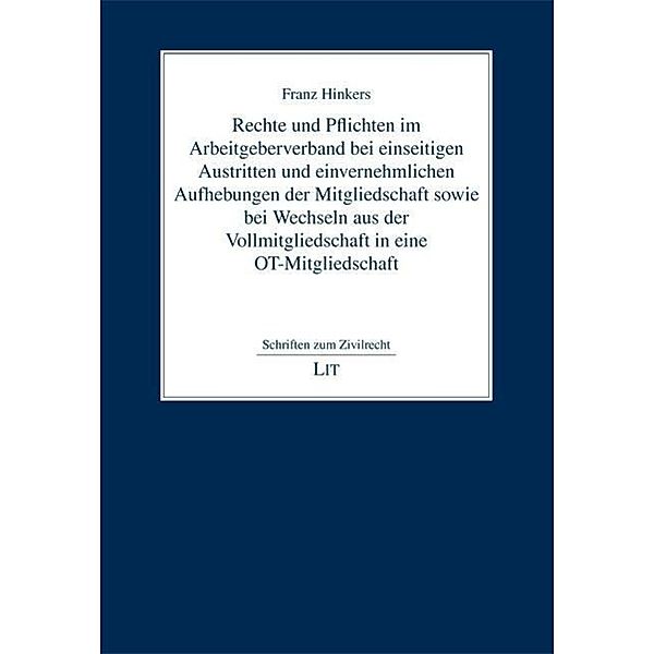 Rechte und Pflichten im Arbeitgeberverband bei einseitigen Austritten und einvernehmlichen Aufhebungen der Mitgliedschaf, Franz Hinkers