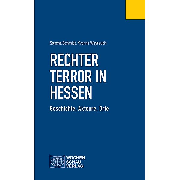 Rechter Terror in Hessen / Politisches Fachbuch, Sascha Schmidt, Yvonne Weyrauch