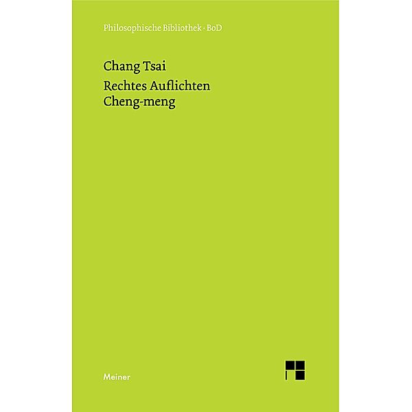 Rechtes Auflichten / Philosophische Bibliothek Bd.419, Chang Tsai