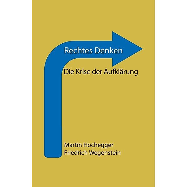 Rechtes Denken, Friedrich Wegenstein, Martin Hochegger