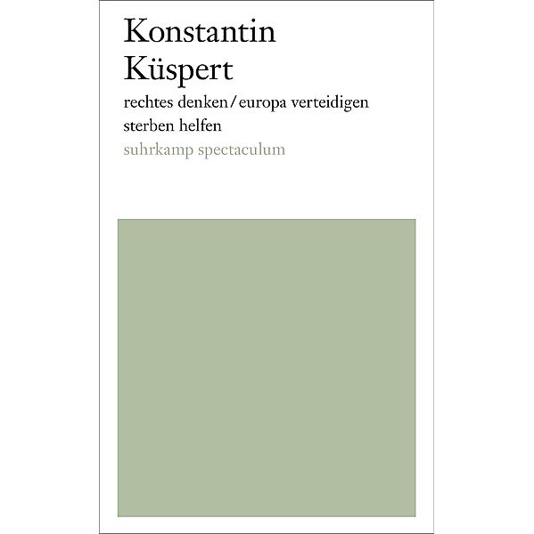 rechtes denken/europa verteidigen/sterben helfen, Konstantin Küspert