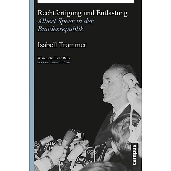 Rechtfertigung und Entlastung / Wissenschaftliche Reihe des Fritz Bauer Instituts Bd.27, Isabell Trommer