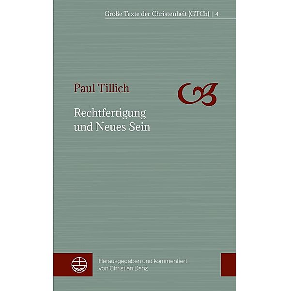 Rechtfertigung und Neues Sein / Große Texte der Christenheit (GTCh) Bd.4, Paul Tillich