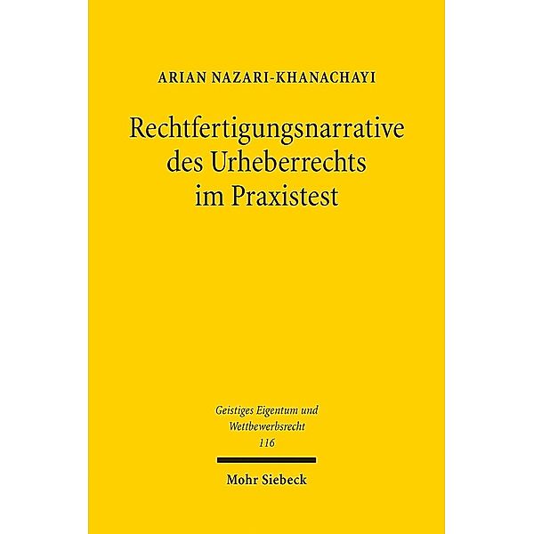 Rechtfertigungsnarrative des Urheberrechts im Praxistest, Arian Nazari-Khanachayi