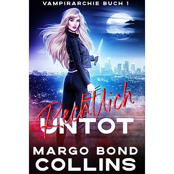 Rechtlich untot (Vampirarchy) / Vampirarchy, Margo Bond Collins