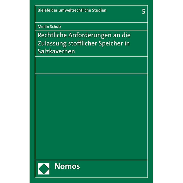 Rechtliche Anforderungen an die Zulassung stofflicher Speicher in Salzkavernen, Merlin Schulz