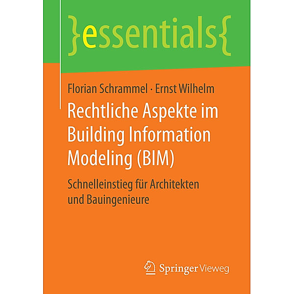 Rechtliche Aspekte im Building Information Modeling (BIM), Florian Schrammel, Ernst Wilhelm