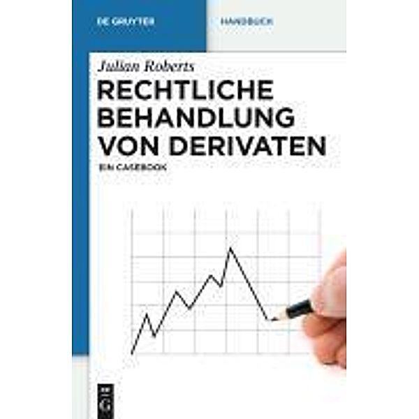 Rechtliche Behandlung von Derivaten / De Gruyter Handbuch / De Gruyter Handbook, Julian Roberts