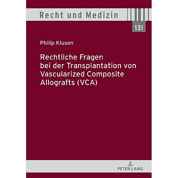 Rechtliche Fragen bei der Transplantation von Vascularized Composite Allografts (VCA), Philip Klusen