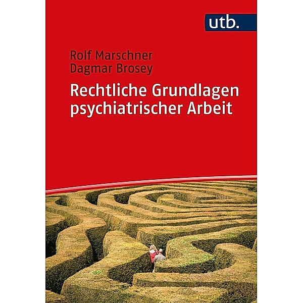 Rechtliche Grundlagen psychiatrischer Arbeit, Rolf Marschner, Dagmar Brosey
