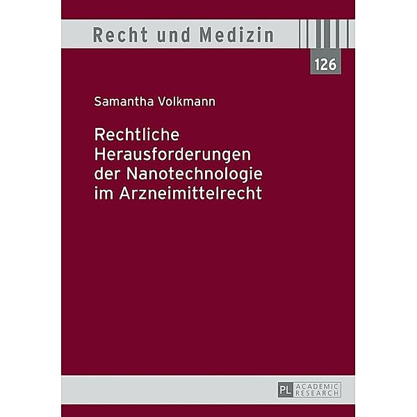 Rechtliche Herausforderungen der Nanotechnologie im Arzneimittelrecht, Volkmann Samantha Volkmann