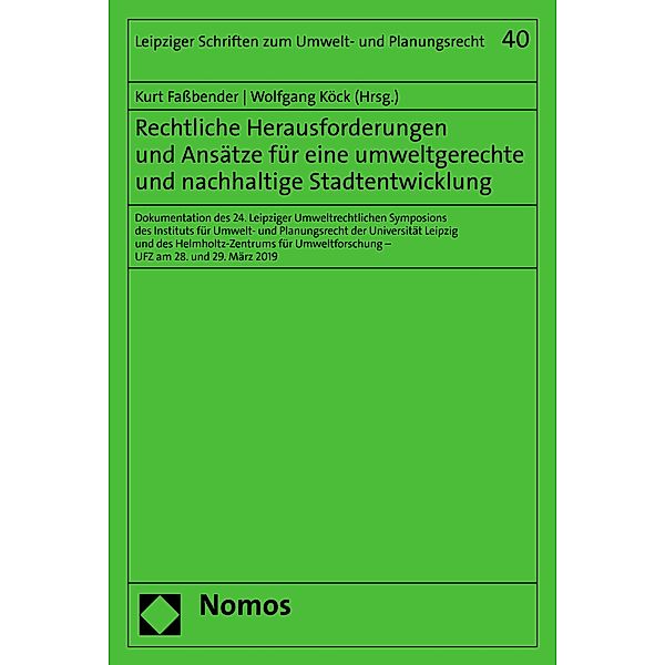 Rechtliche Herausforderungen und Ansätze für eine umweltgerechte und nachhaltige Stadtentwicklung / Leipziger Schriften zum Umwelt- und Planungsrecht Bd.40