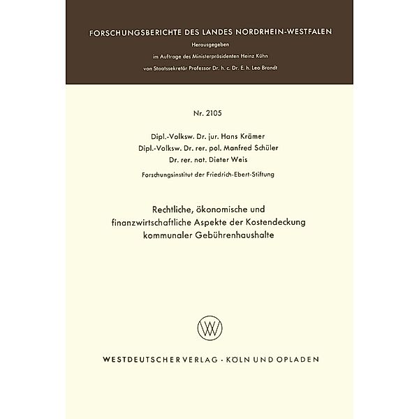 Rechtliche, ökonomische und finanzwirtschaftliche Aspekte der Kostendeckung kommunaler Gebührenhaushalte / Forschungsberichte des Landes Nordrhein-Westfalen Bd.2105, Hans Krämer