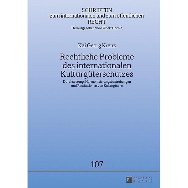 Rechtliche Probleme des internationalen Kulturgueterschutzes, Kai Georg Krenz