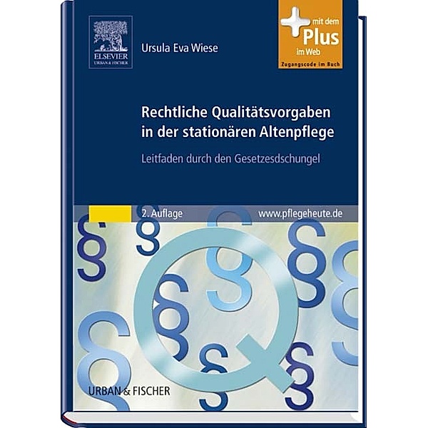 Rechtliche Qualitätsvorgaben in der stationären Altenpflege, Ursula E. Wiese