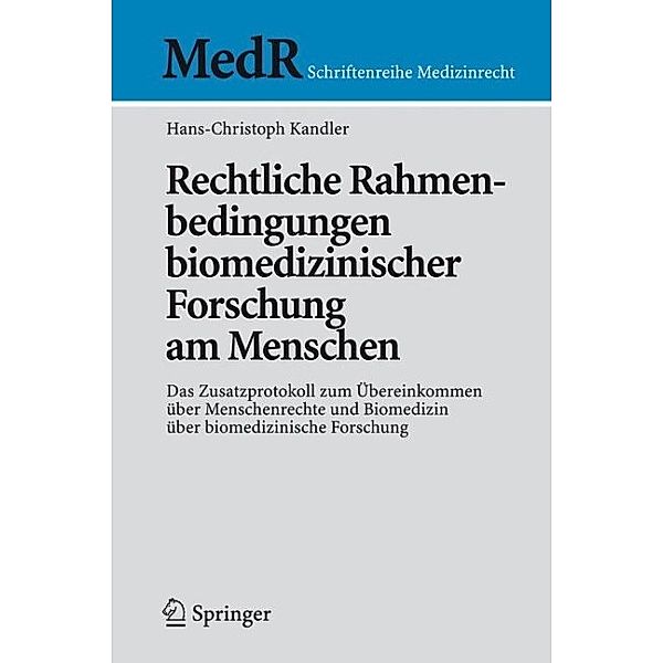 Rechtliche Rahmenbedingungen biomedizinischer Forschung am Menschen, Hans-Christoph Kandler