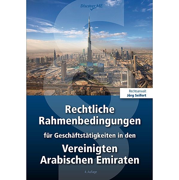 Rechtliche Rahmenbedingungen für Geschäftstätigkeiten in den Vereinigten Arabischen Emiraten, Jörg Seifert