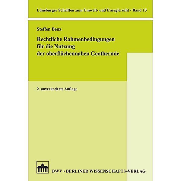 Rechtliche Rahmenbedingungen für die Nutzung der oberflächennahen Geothermie, Steffen Benz