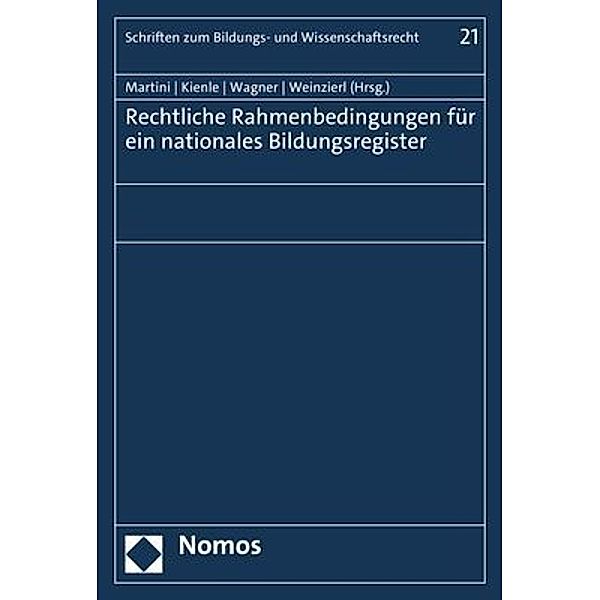 Rechtliche Rahmenbedingungen für ein nationales Bildungsregister, Mario Martini, Thomas Kienle, David Wagner, Quirin Weinzierl