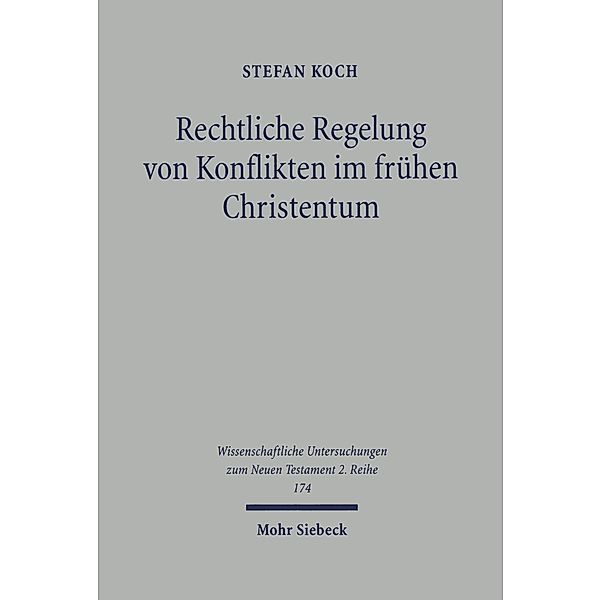 Rechtliche Regelung von Konflikten im frühen Christentum, Stefan Koch