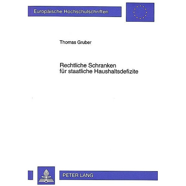 Rechtliche Schranken für staatliche Haushaltsdefizite, Thomas Gruber