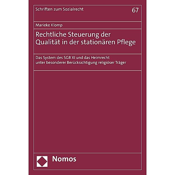 Rechtliche Steuerung der Qualität in der stationären Pflege / Schriften zum Sozialrecht Bd.67, Marieke Klomp