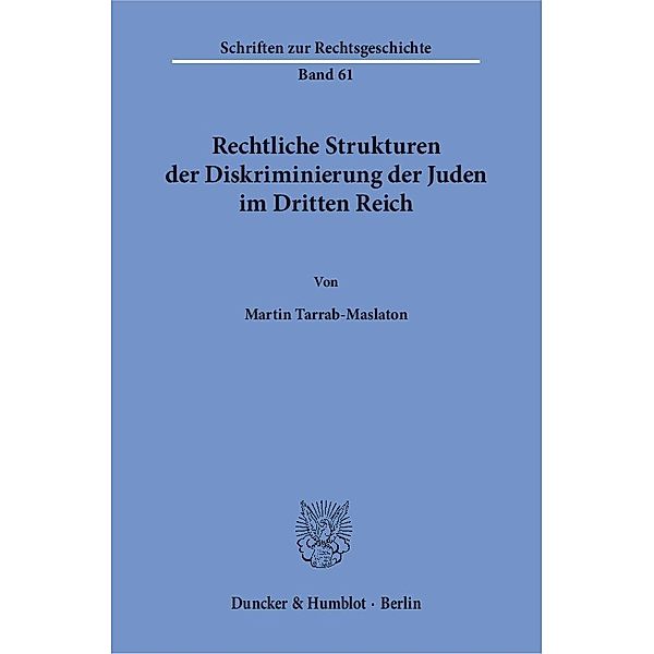 Rechtliche Strukturen der Diskriminierung der Juden im Dritten Reich., Martin Tarrab-Maslaton