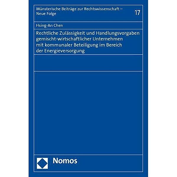 Rechtliche Zulässigkeit und Handlungsvorgaben gemischt-wirtschaftlicher Unternehmen mit kommunaler Beteiligung im Bereic, Hsing-An Chen